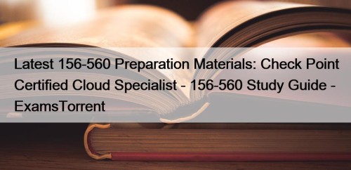 Latest 156-560 Preparation Materials: Check Point Certified Cloud ...