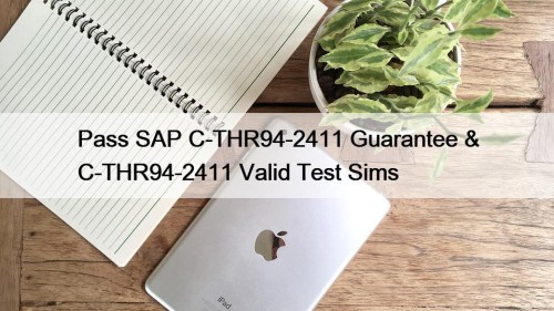 Pass SAP C-THR94-2411 Guarantee & C-THR94-2411 Valid Test ...